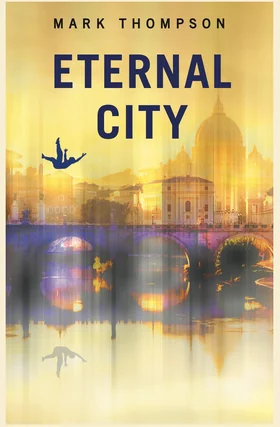 Copertina del romanzo Eternal City di Mark Thompson